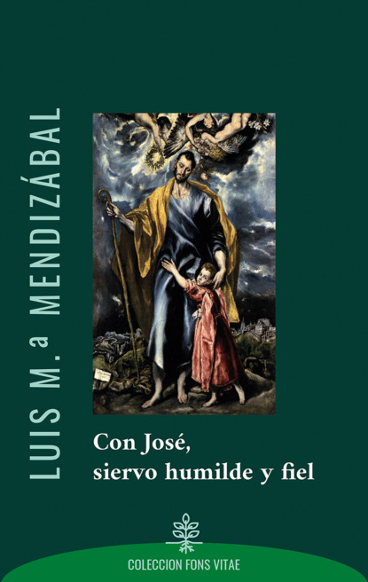 Luis Mª Mendizábal - Con José, siervo humilde y fiel
