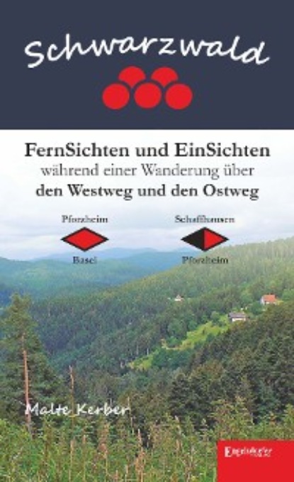 Malte Kerber - Schwarzwald - FernSichten und EinSichten während einer Wanderung über den Westweg und den Ostweg