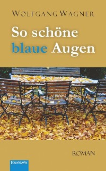 Обложка книги So schöne blaue Augen, Wolfgang Wagner