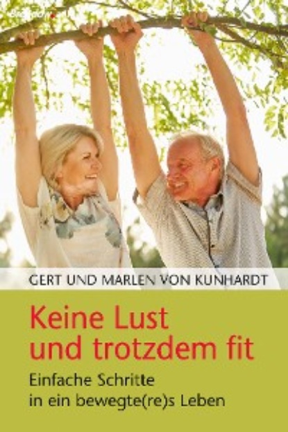 Gert von Kunhardt - Keine Lust und trotzdem fit