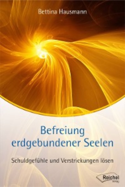 Bettina Hausmann - Befreiung erdgebundener Seelen