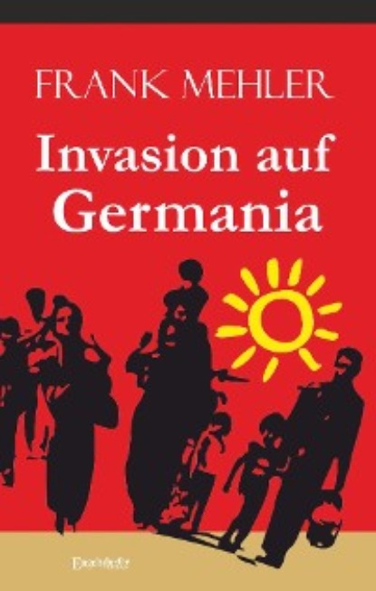 Frank Mehler - Invasion auf Germania