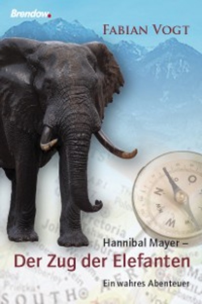 Fabian Vogt - Hannibal Mayer - Der Zug der Elefanten