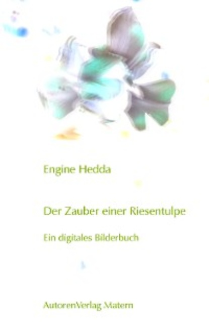 Engine Hedda - Der Zauber einer Riesentulpe