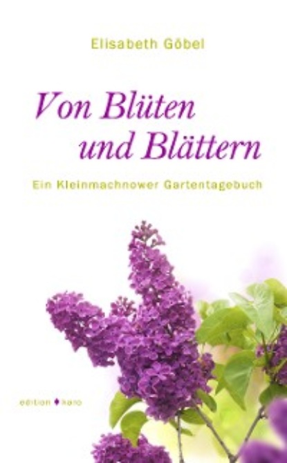 Elisabeth Göbel - Von Blüten und Blättern