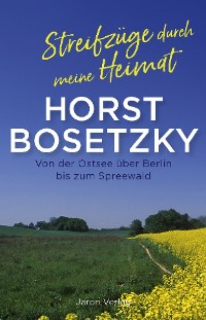 Horst Bosetzky - Streifzüge durch meine Heimat
