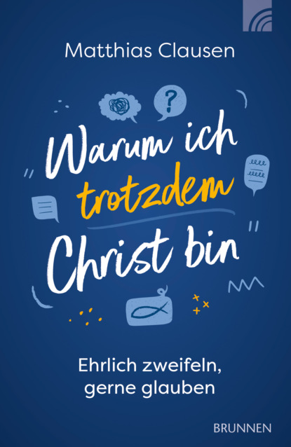 Matthias Clausen - Warum ich trotzdem Christ bin