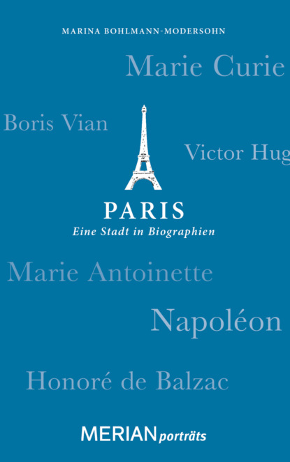 

Paris. Eine Stadt in Biographien