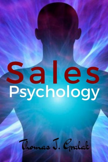 Thomas J. Gralak - Sales Psychology