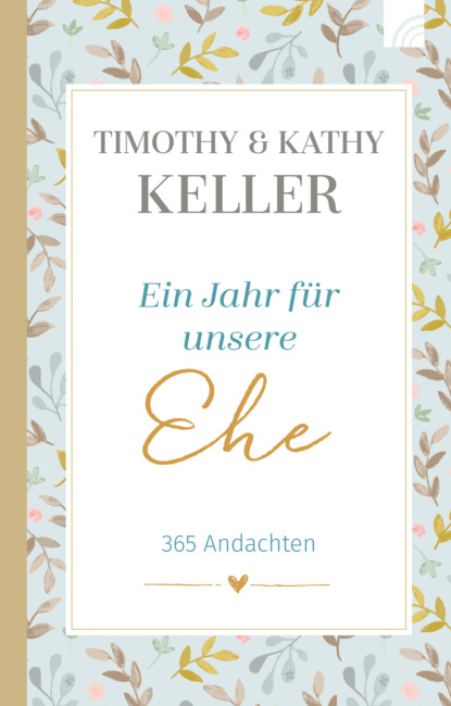 Timothy Keller - Ein Jahr für unsere Ehe