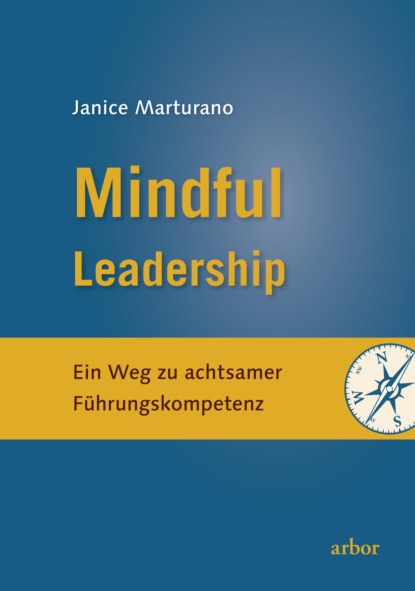 Mindful Leadership (Janice Marturano). 