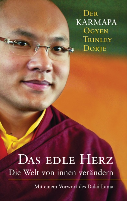 Karmapa Dorje Ogyen Trinley - Das edle Herz