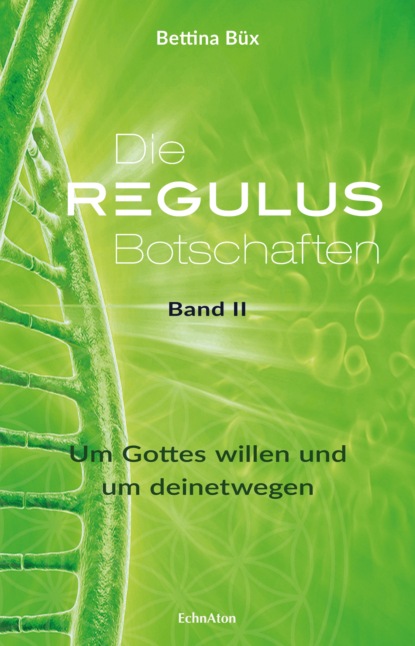 Die Regulus-Botschaften - Bettina Büx