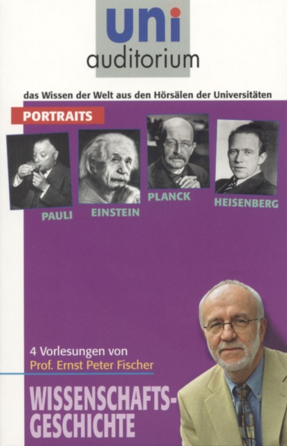 Ernst Peter Fischer - 4 Portraits (Pauli, Einstein, Planck und Heisenberg)