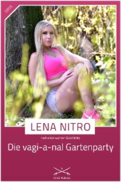 Lena Nitro - Die vagi-a-nal Gartenparty
