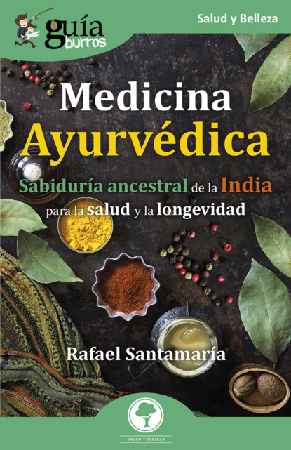 Rafael Santamaría - GuíaBurros: Medicina Ayurvédica