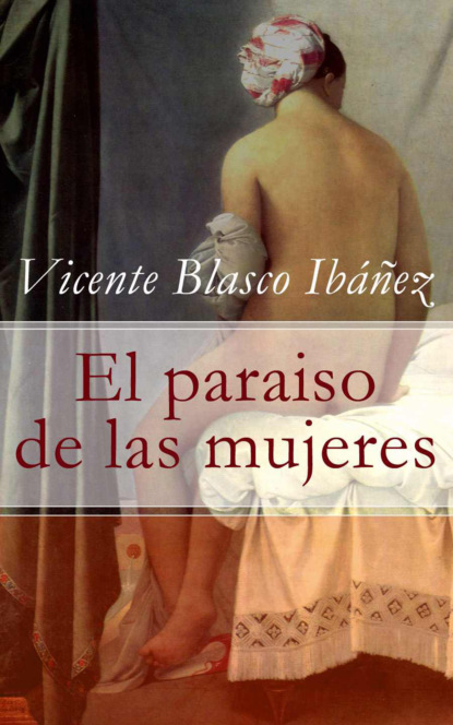 Vicente Blasco Ibáñez - El paraiso de las mujeres