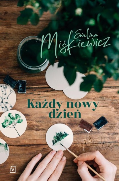 Ewelina Miśkiewicz - Każdy nowy dzień