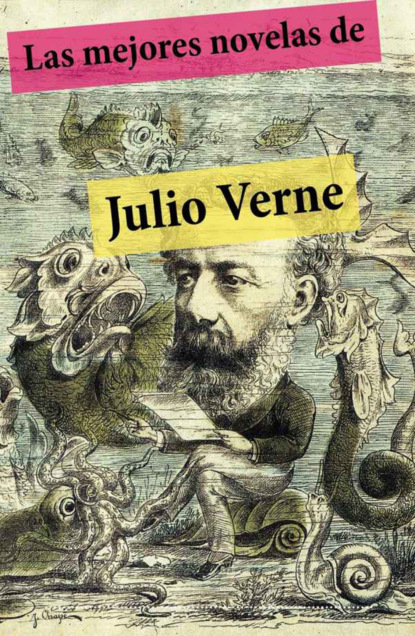 Julio Verne - Las mejores novelas de Julio Verne (con índice activo)