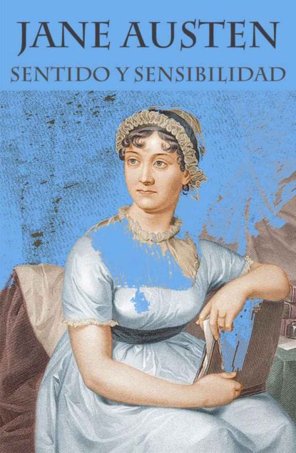 Jane Austen - Sentido y sensibilidad (texto completo, con índice activo)