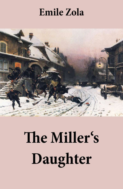 Emile Zola - The Miller's Daughter (Unabridged)