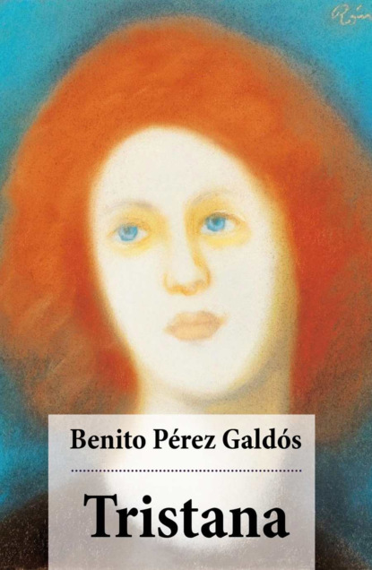 Benito Pérez Galdós - Tristana
