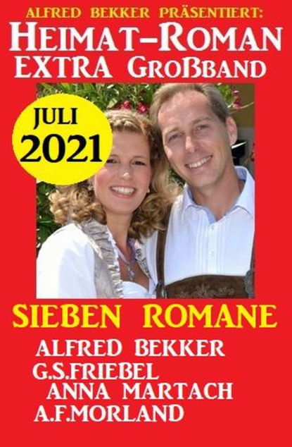 

Sieben Romane: Heimatroman Extra Großband Juli 2021