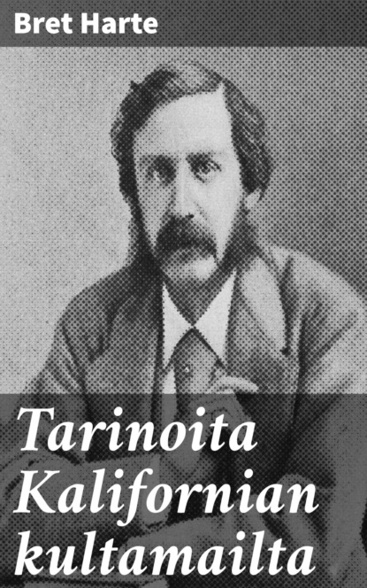 

Tarinoita Kalifornian kultamailta