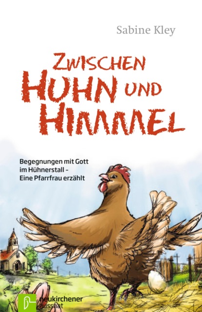 

Zwischen Huhn und Himmel