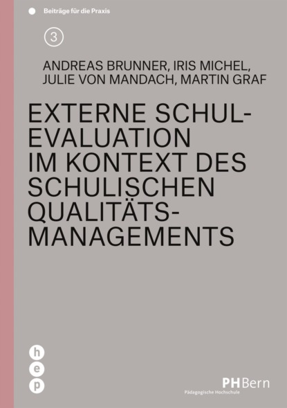 Externe Schulevaluation im Kontext des schulischen Qualitätsmanagements (Andreas Brunner). 