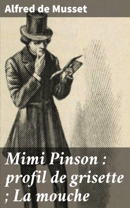 

Mimi Pinson : profil de grisette ; La mouche