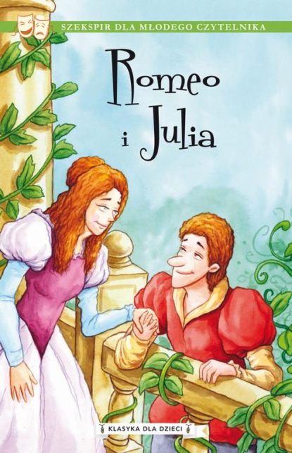 

Klasyka dla dzieci. William Szekspir. Tom 2. Romeo i Julia