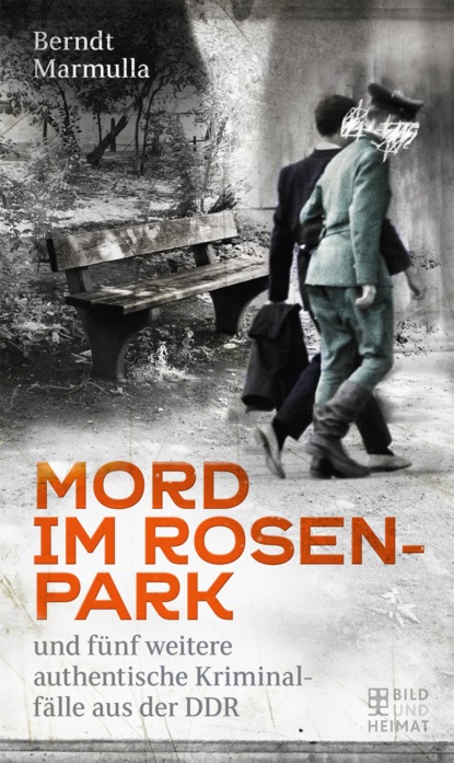 Mord im Rosenpark (Berndt Marmulla). 