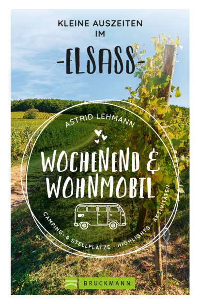 

Wochenend und Wohnmobil - Kleine Auszeiten im Elsass