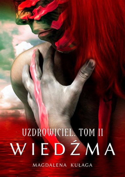 

Uzdrowiciel. Tom 2. Wiedźma