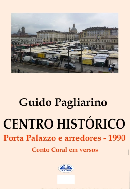 Обложка книги Centro Histórico – Porta Palazzo E Arredores 1990, Guido Pagliarino