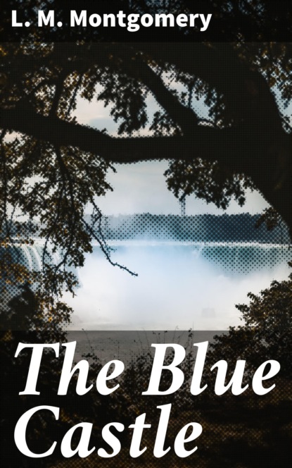 

The Blue Castle