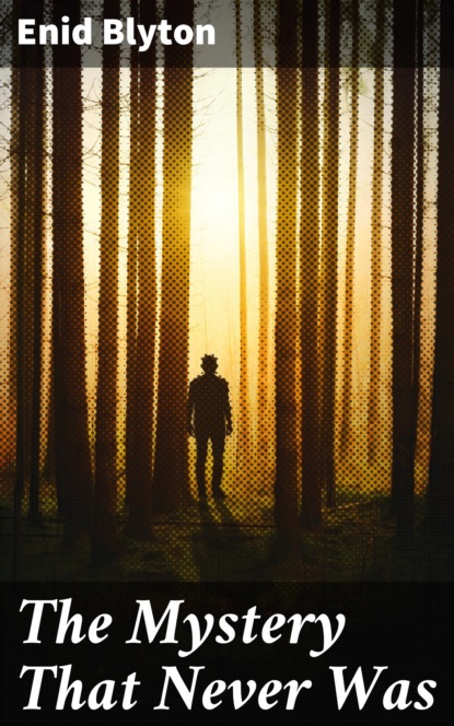 

The Mystery That Never Was