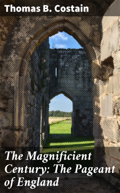 

The Magnificient Century: The Pageant of England