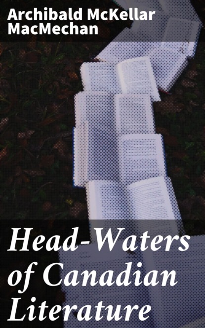 

Head-Waters of Canadian Literature