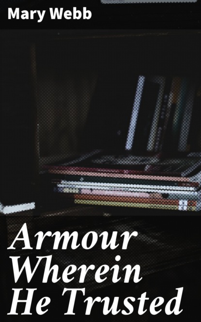 

Armour Wherein He Trusted