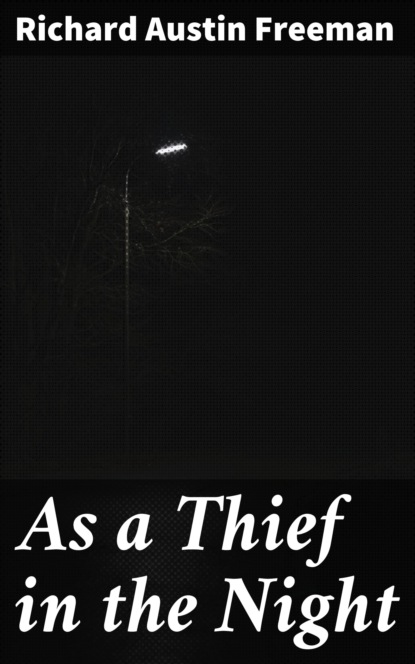 

As a Thief in the Night