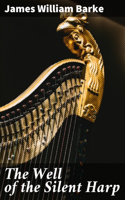 

The Well of the Silent Harp