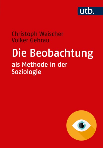 Die Beobachtung als Methode in der Soziologie