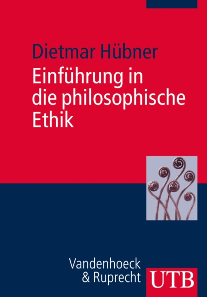 Einführung in die philosophische Ethik (Dietmar Hübner). 