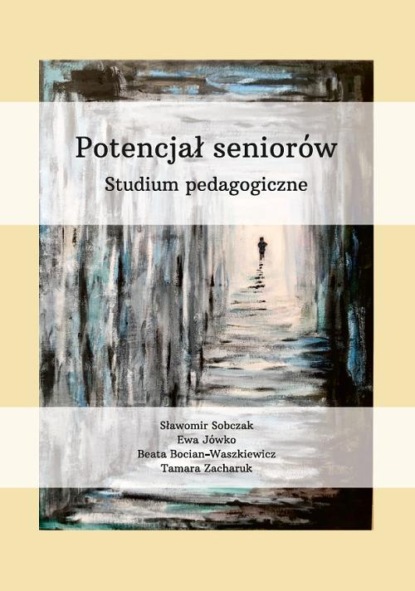 

Potencjał seniorów. Studium pedagogiczne