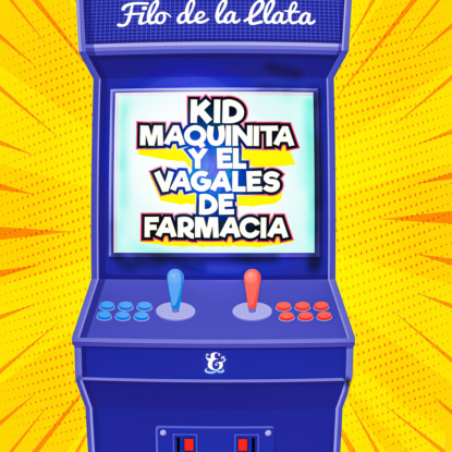 

Kid Maquinita y el Vagales de farmacia (Completo)