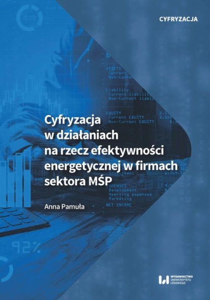 

Cyfryzacja w działaniach na rzecz efektywności energetycznej w firmach sektora MŚP