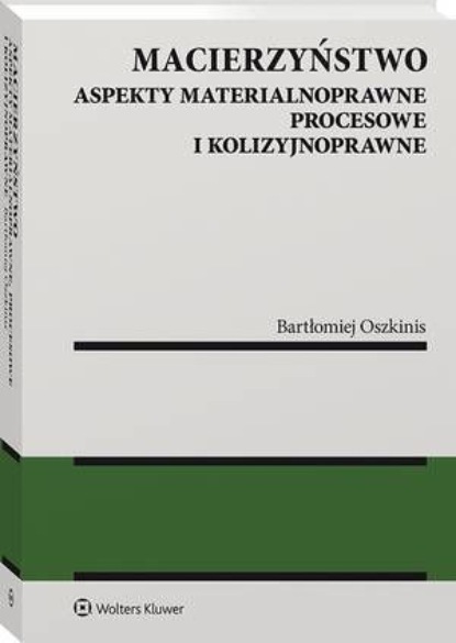 

Macierzyństwo. Aspekty materialnoprawne, procesowe i kolizyjnoprawne