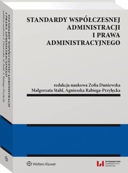 

Standardy współczesnej administracji i prawa administracyjnego